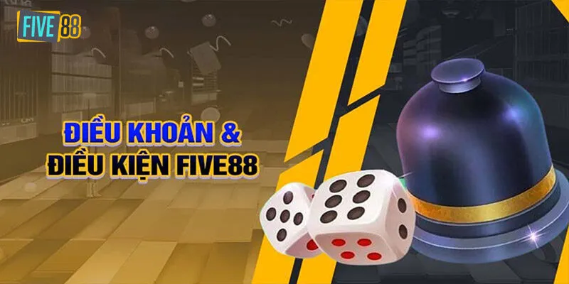 Vấn đề chi tiết trong điều kiện điều khoản Five88