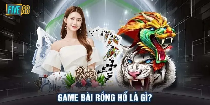 Mini Rồng Hổ Tựa Game Siêu Hot Không Thể Bỏ Qua Tại Five88