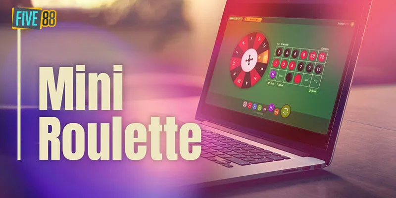 Mini Roulette là gì?