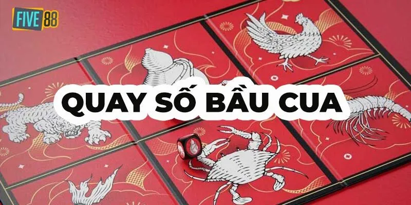 Quay số bầu cua là gì?